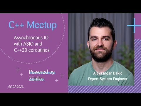Aleksandar Dakić — Asynchronous IO with ASIO and C++20 coroutines — 5.7.2023.