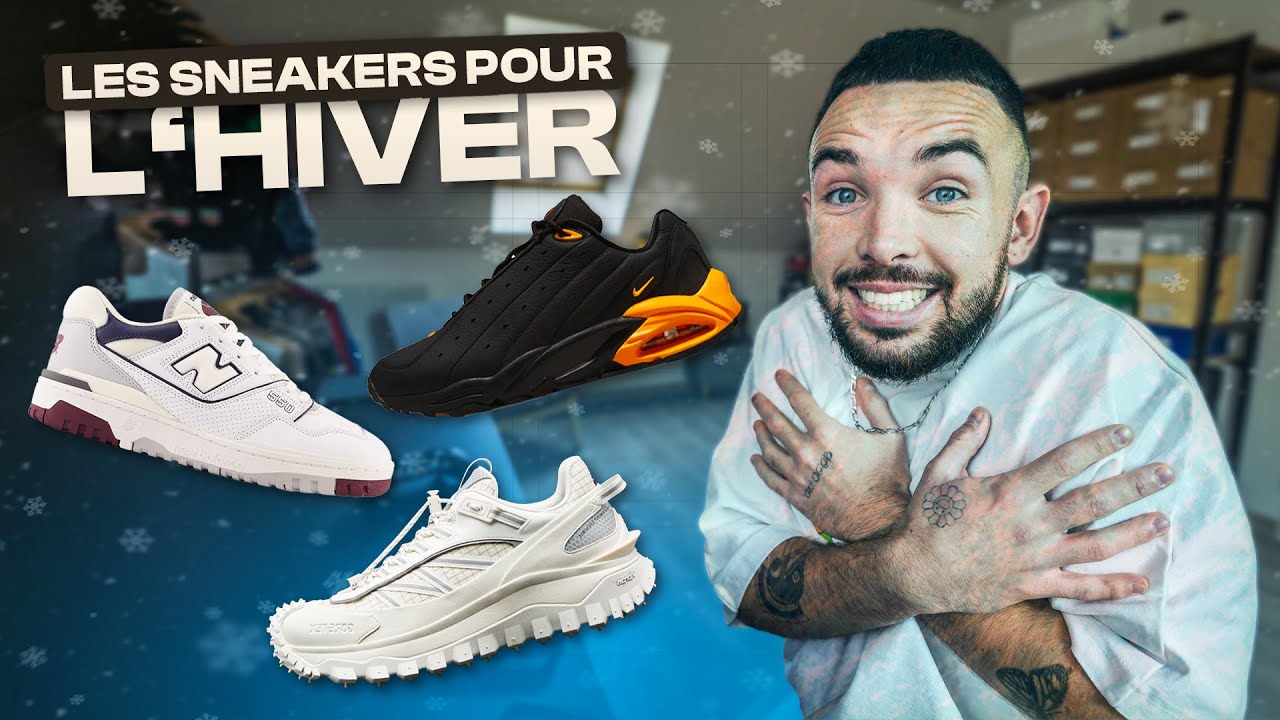 Quelles SNEAKERS acheter pour L'HIVER ! ❄️