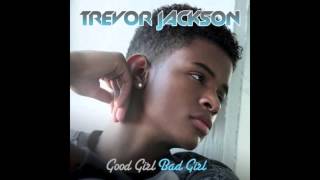 Trevor Jackson - Good Girl, Bad Girl