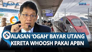 TERNYATA INI ALASAN Purbaya Tegas TOLAK Bayar Utang Whoosh Pakai APBN: Danantara Mampu Bayar...