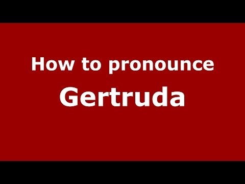 How to pronounce Gertruda (Russian/Russia) - PronounceNames.com