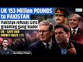 UK Gives 153 Million To Pakistan Amid Deportation Standoff Why Britain Is Facing Backlash