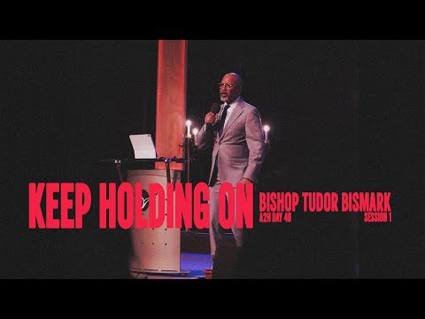 Keep Holding On | Bishop Tudor Bismark | Good Hope Christian Centre