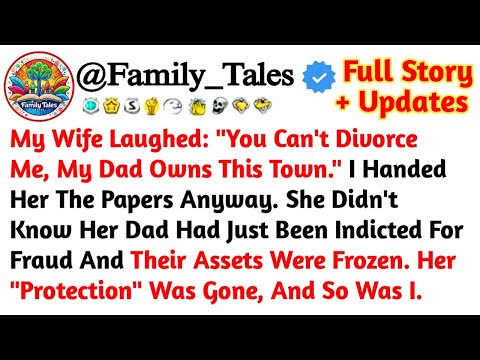 My Wife Laughed: "You Can't Divorce Me, My Dad Owns This Town." I Handed Her The //Reddit Stories