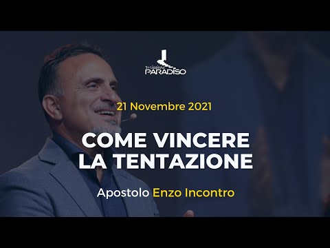 Come vincere la tentazione | Apostolo Enzo Incontro | 21 Novembre 2021