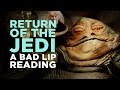 "RETURN OF THE JEDI: A Bad Lip Reading" 