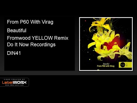 From P60 With Virag - Beautiful (Fromwood YELLOW Remix)