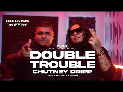 Double Trouble Chutney Dripp - Rohit Mahabali x Rohid Chedie || Prod. SLCTBTS [official video]