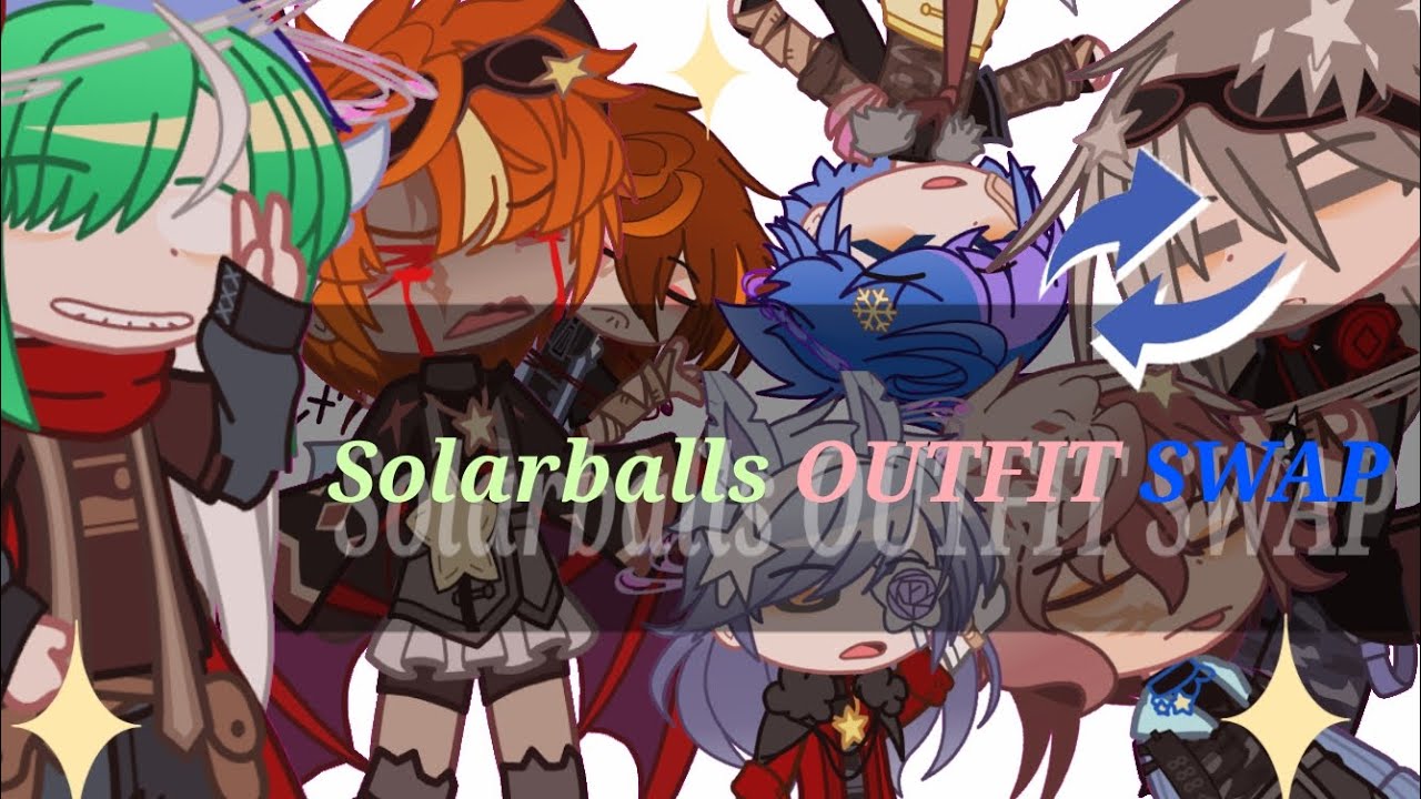 [🔄] " Solarballs outfit swap! " ۶ৎ GACHA MEME/TREND .. 🌷 ⤷ ゛Solarballs   ˎˊ˗ ⋮ ⌗ Siriusiiy┆