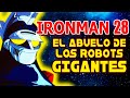 IRONMAN 28 El Primer Robot Gigante Del Anime