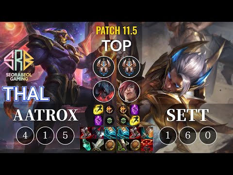 SRB Thal Aatrox vs Sett Top - KR Patch 11.5