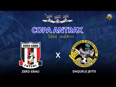 ZERO GRAU X DAQUELE JEITO - COPA ANTRAX OURO 2023 🏆