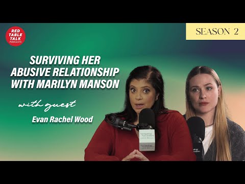 Evan Rachel Wood on Surviving Her Abusive Relationship with Marilyn Manson | Season 2; Ep 30