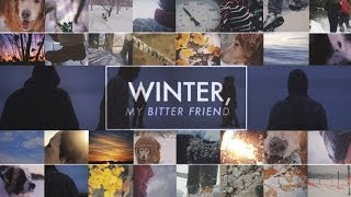 Winter, my bitter friend