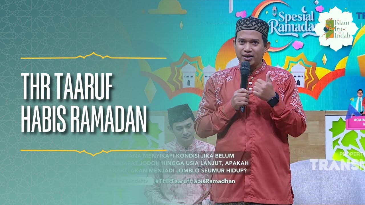 THR Taaruf Habis Ramadan - ISLAM ITU INDAH (06/03/26) P3