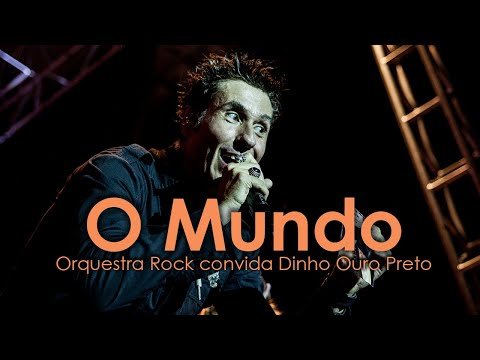 O mundo - Orquestra Rock convida Dinho Ouro Preto