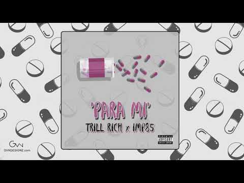 TRILL RICCH X IMP85 - "PARA MI"