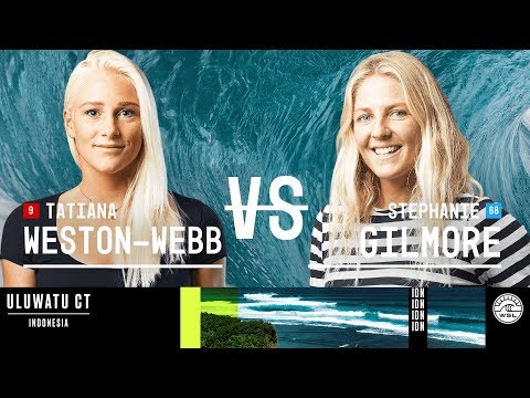 Tatiana Weston-Webb vs. Stephanie Gilmore - Semifinals, Heat 1 - Uluwatu CT - Women's 2018