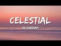 Ed Sheeran - Celestial Lyrics