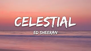 Ed Sheeran - Celestial