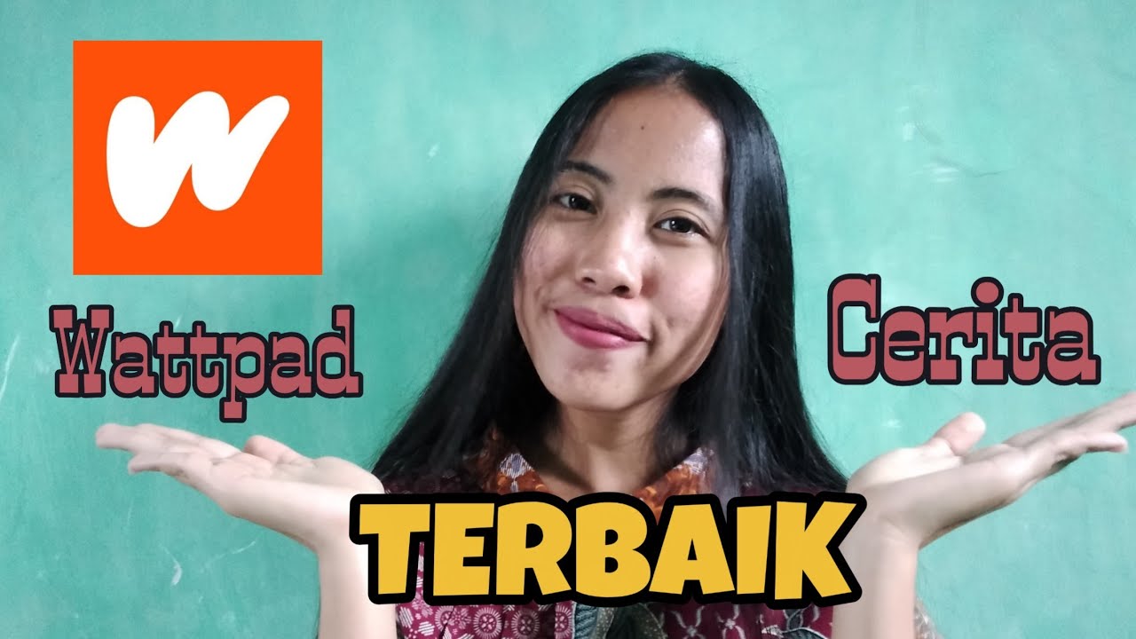 Rekomendasi Cerita Wattpad Terbaik Yang Belum Diterbitkan