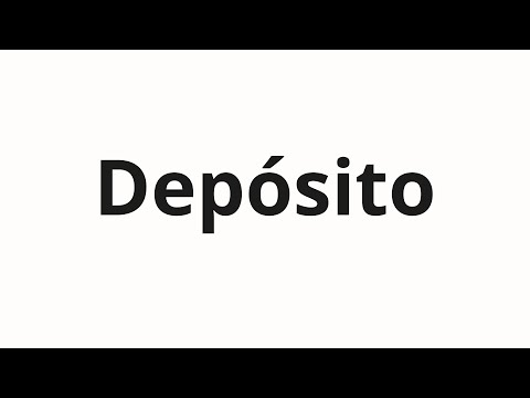 How to pronounce Depósito