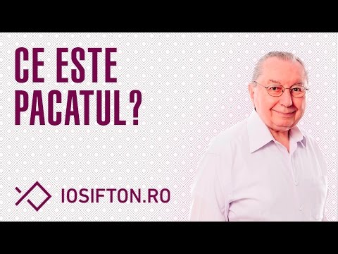 Iosif Ton: Ce este pacatul?