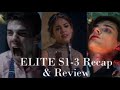 ELITE Seasons 1-3 RECAP & REVIEW!!