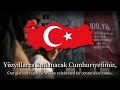 "100. Yıl Marşı" (100th Year March)- Turkish Republican March