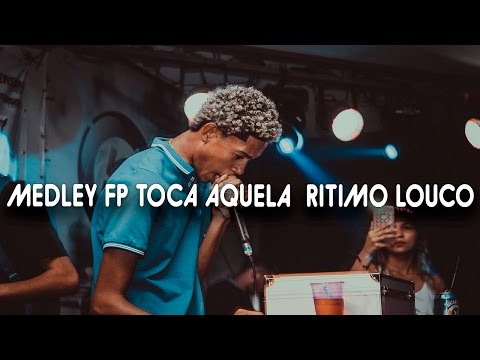 MEDLEY FP TOCA AQUELA [ DJ FP DO TREM BALA ] ♪