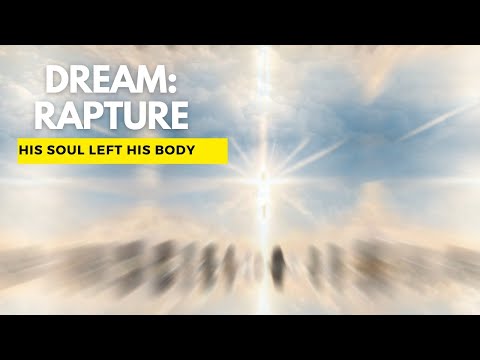Dream: Rapture / His Soul Left His Body