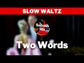 SLOW WALTZ music  | Two Words - Ballroom Hits SLOW WALTZ music  | Two Words