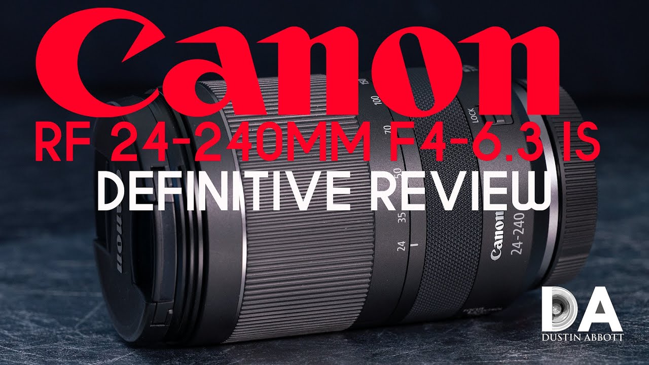 Canon RF 24-240mm F4-6.3 IS Definitive Review