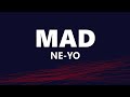Ne-Yo - Mad (Lyrics)