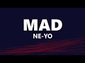 Ne-Yo - Mad (Lyrics)