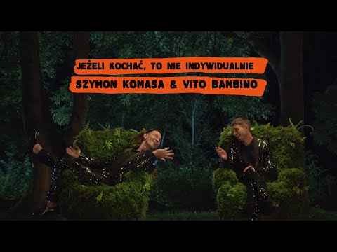 Szymon Komasa & Vito Bambino, Santander Orchestra - Jeżeli kochać, to nie indywidualnie