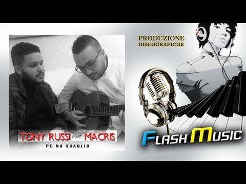 Tony Russi Ft. Macris - Pe nu sbaglio