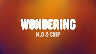M.O x Chip - Wondering [Lyric Video]