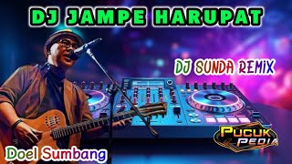 Download lagu DJ JAMPE HARUPAT - DOEL SUMBANG // DJ SUNDA REMIX mp3