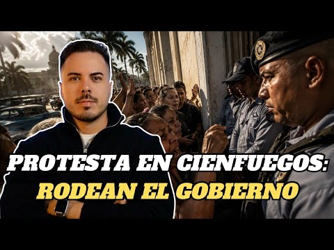 Estalla la protesta en Cienfuegos y llegan hasta la sede del Gobierno