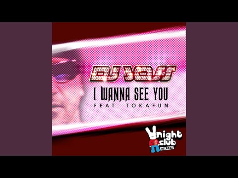 I Wanna See You (feat. Tokafun)