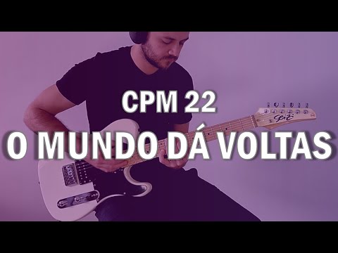 O Mundo Dá Voltas - CPM 22