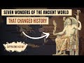 7 Wonders Of The Ancient World That Changed History