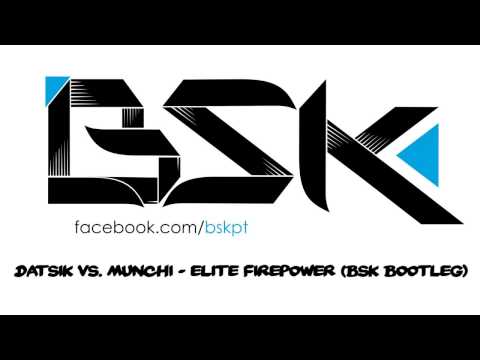 Datsik Vs. Munchi - Elite Firepower (BSK Bootleg)