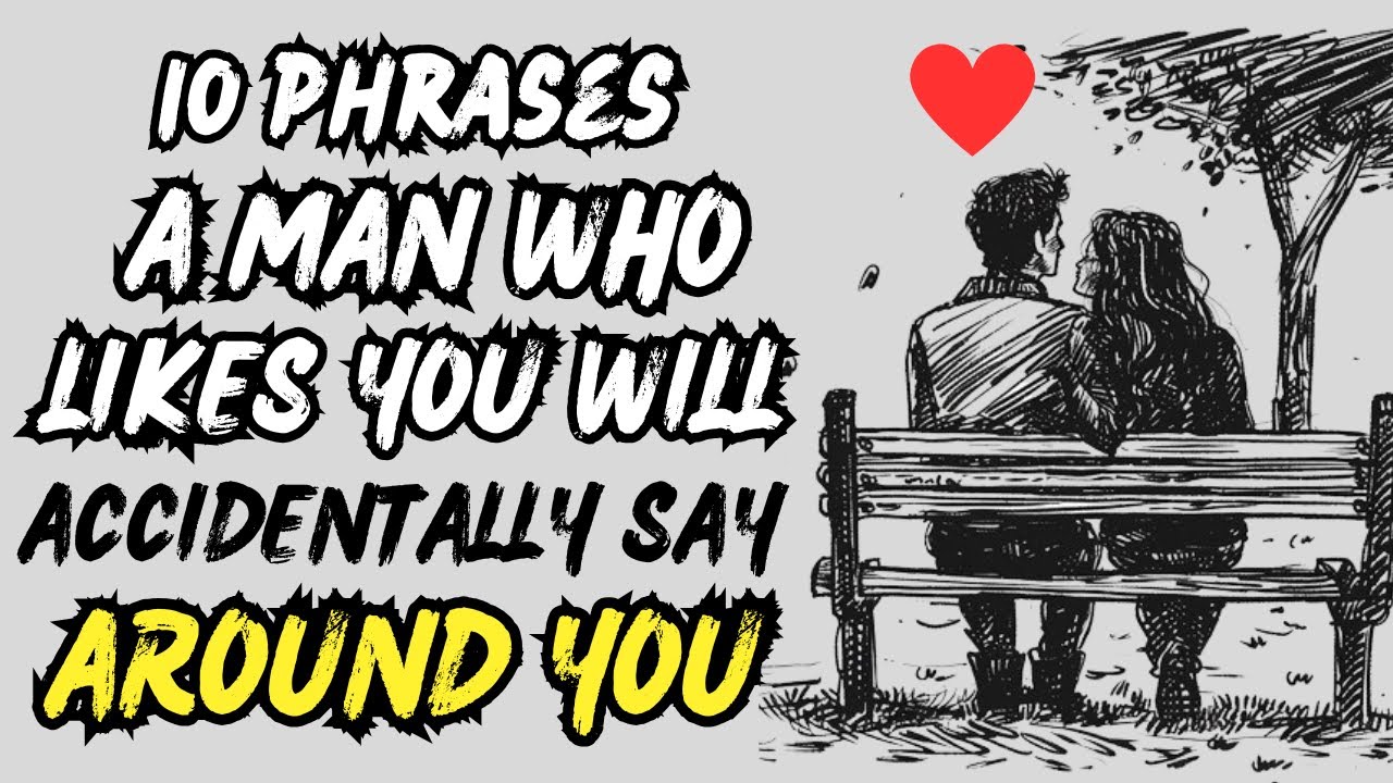 10 Phrases A Man Who Wants You Will Accidentally Say Around You