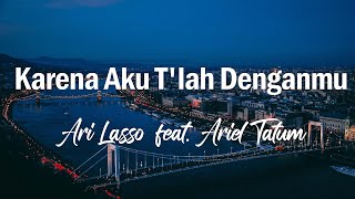 Download lagu Ari Lasso feat Ariel Tatum - Karena Aku Tlah Denganmu // Lirik mp3 Download lagu Ari Lasso feat Ariel Tatum - Karena Aku Tlah Denganmu // Lirik mp3
