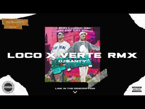 DJ Santy - Sammy Baby x Jhay Wheeler "LOCO POR VERTE" Remix (94bpm)