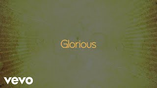 Chris Tomlin - Glorious (Lyric Video)