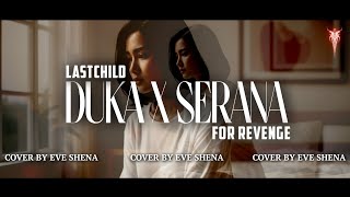 Download lagu Last Child X For Revenge - Duka X Serana Cover by Eve Shena #forrevenge #lastchild #emo #cover  mp3