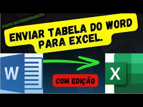 Vídeo: Converter Word em Excel: tabelas e formatação